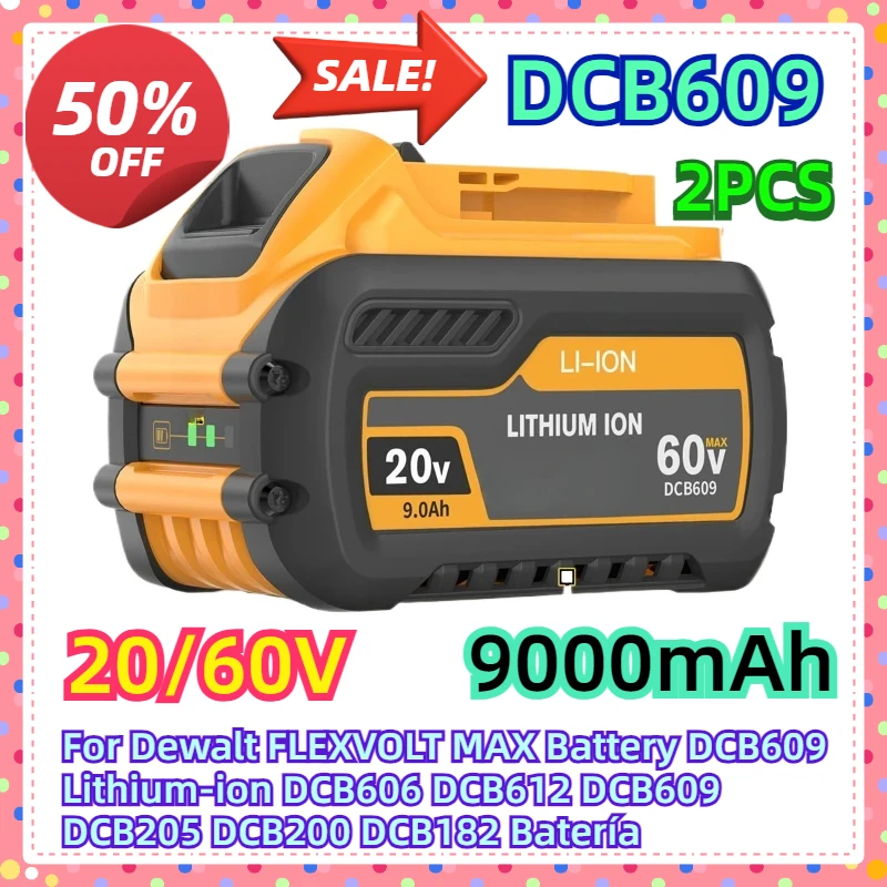 For Dewalt FLEXVOLT 20V/60V MAX Battery 9Ah DCB609 Lithium-ion DCB606 DCB612 DCB609 DCB205 DCB200 DCB182 Batería for Dewalt 2PCS