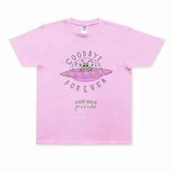 Goodbye Forever Not My Problem Funny Alien Printing Cotton Tops Tees Women Short Sleeve Loose Casual Vintage BoyFriend T Shirt