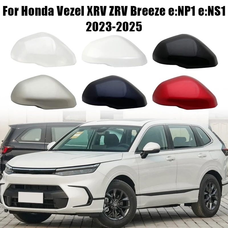 

Car Accessories Cover Mirror Rearview Mirror Housing For Honda Vezel，XRV，Breeze（2023-2025）ZRV，e:NP1，e:NS1 （2022-2024）