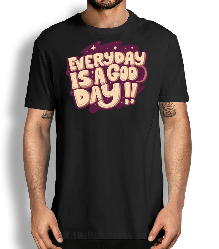 Everyday is a Good Day Motivational Novelty Graphic Tee Optimism Tee  Tees Cotton Luxury brand vintage oversized