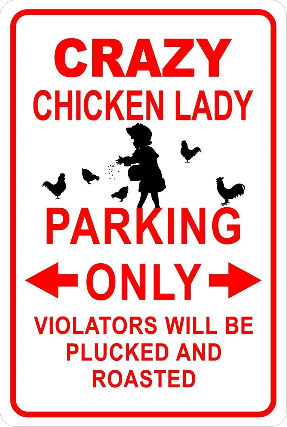 CCparton Crazy Chicken Lady Parking Only Funny Caution Sign Outdoor Decor 8
