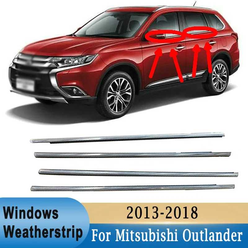 

4Pcs Window Weatherstrip Side Door Moulding Seal Belt For Mitsubishi Outlander 2013-2018 5727A293 5727A294 5757A293 5757A294