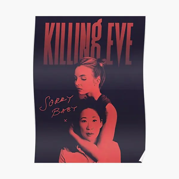 Killing Eve Oh Sorry Baby  Poster Decoration Print Modern Mural Decor Art Painting Picture Home Room Funny Wall Vintage No Frame