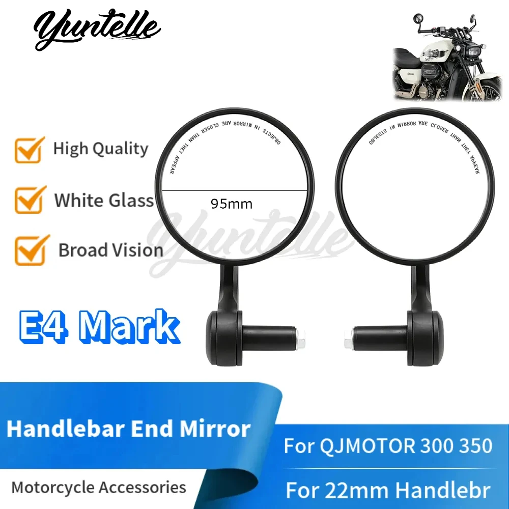 E4 Mark Handlebar End Mirror Side Rearview Mirror For QJMOTOR QJ300 QJ350 QJ350-12E 7/8'' 22mm Handle Bar Motorcycle Accessories
