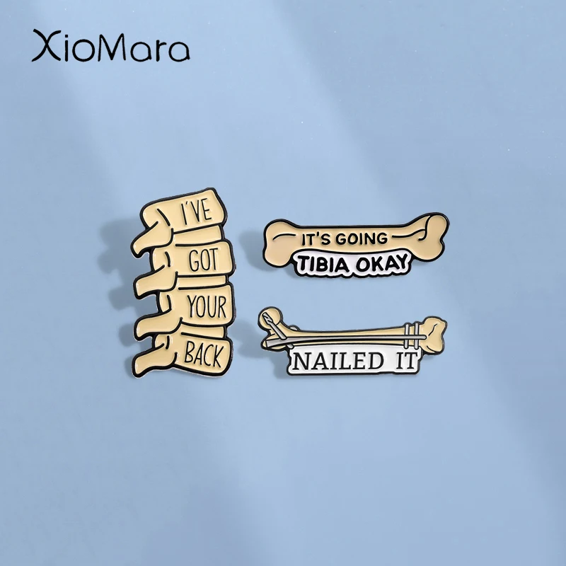 IT'S GOING TIBIA OKAY Enamel Pins Custom Spine Bones I'VE GOT YOUR BACK Brooches Lapel Badges Funny Jewelry Gift for Friends