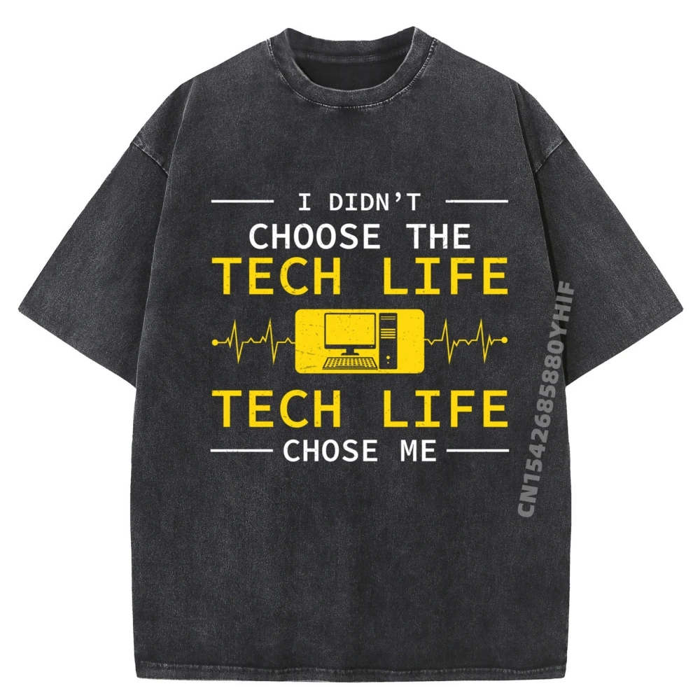 

Funny I Didn T Choose The Tech Life For Computer Technicians Luxury Designer Women Man Clothes Cool Funky Washed Shirt
