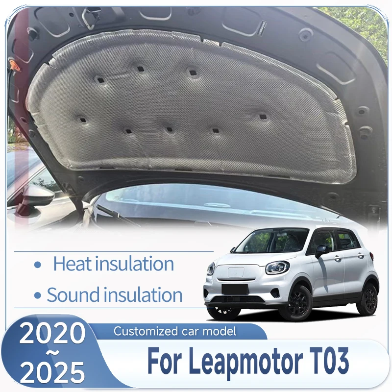 

Car Sound Insulation Mat For Leapmotor T03 2020 2021~2025 Front Hood Engine Sound Cotton Cover Trims Heat Cotton Auto Accessorie