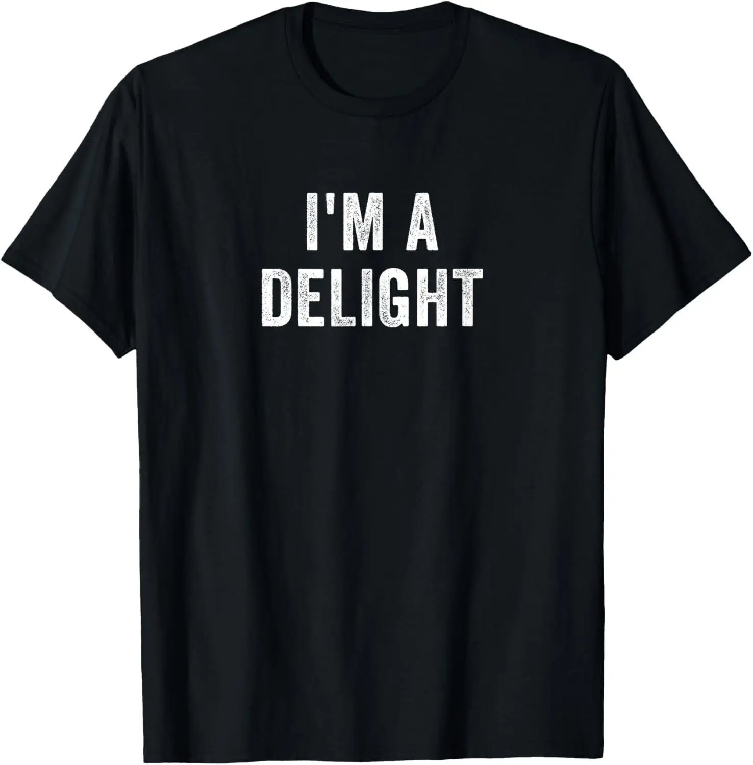 Funny Friend Saying I'm a Delight T-Shirt Hoodie