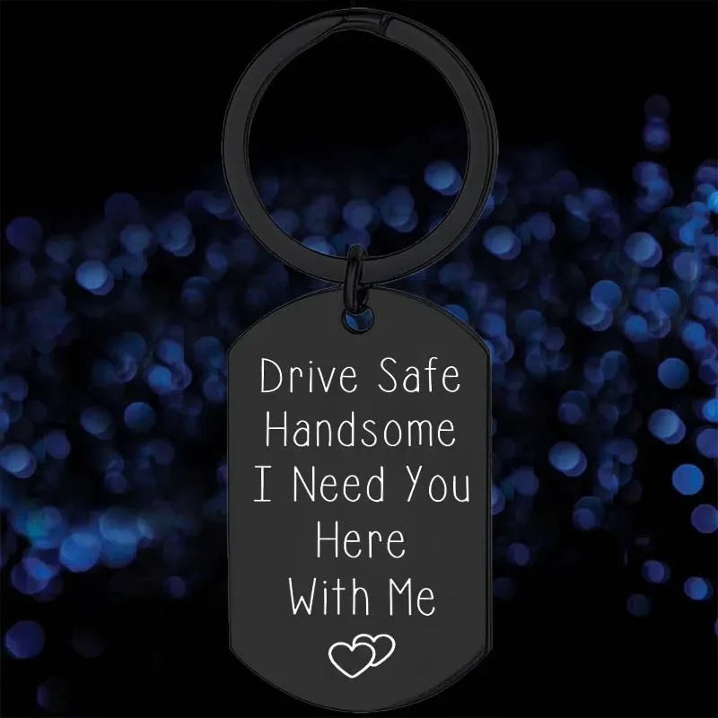 Cute Drive Safe Keychain Boyfriend Gifts Key Chain Pendant Husband Birthday Presents