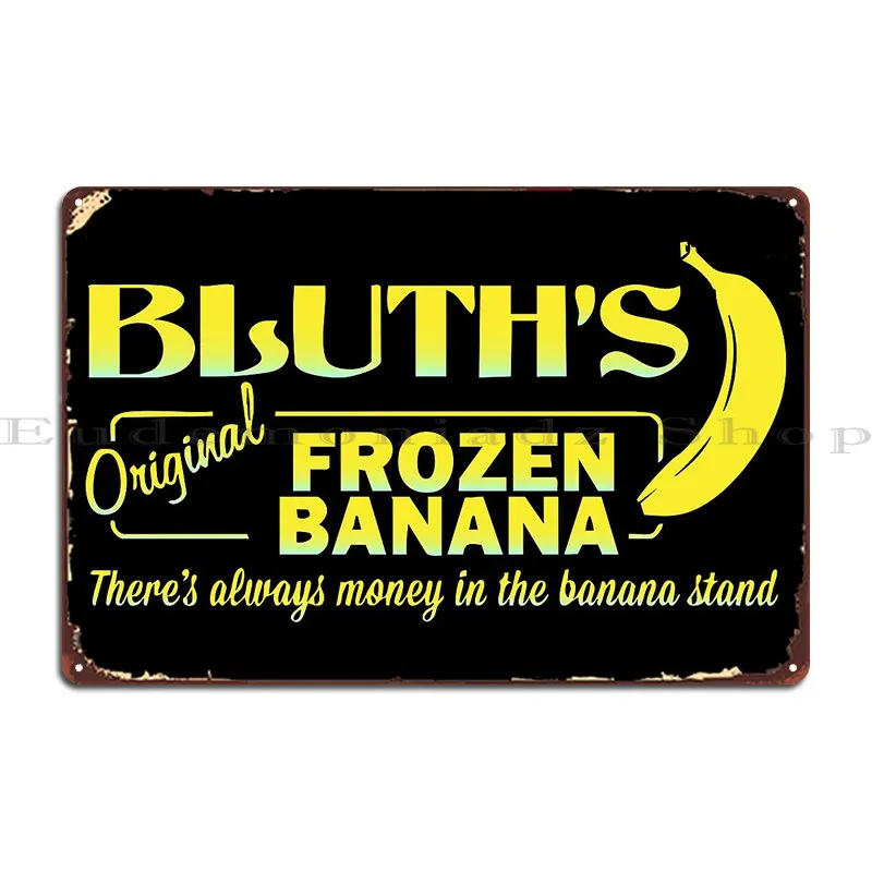 Bluth S Original Frozen Banana Metal Sign Wall Decor Printed Rusty Wall Decor Wall Cave Tin Sign Poster