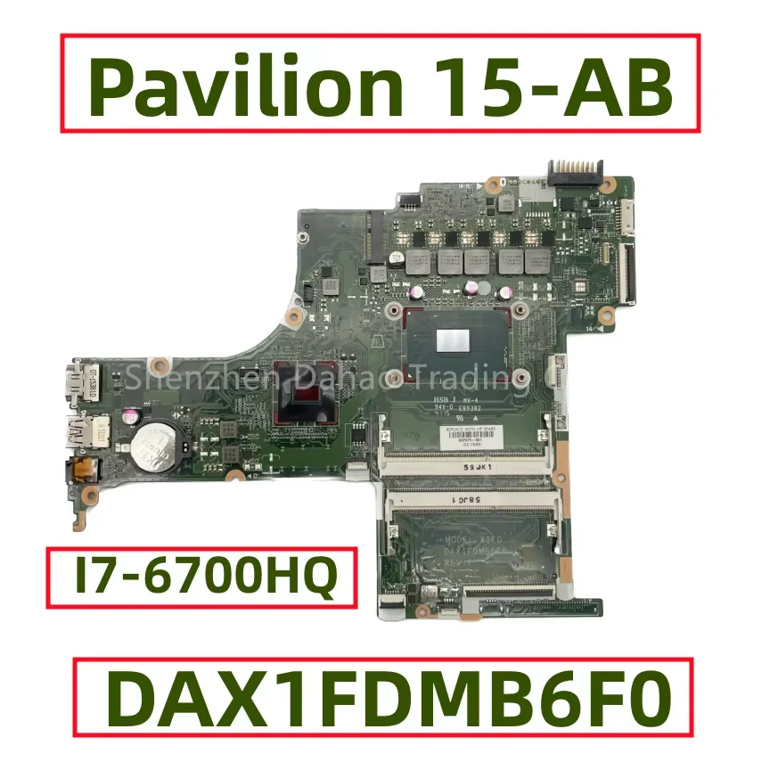 

Материнская плата DAX1FDMB6F0 для ноутбука HP Pavilion 15-AB с процессором Core I7-6700HQ 832575-501 832575-501 832575-601 полностью протестирована