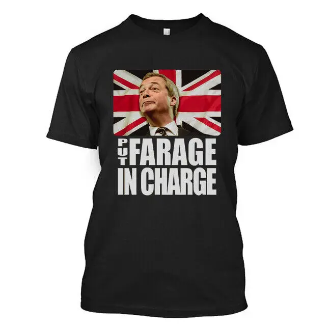 PUT FARAGE IN CHARGE Nigel Farage Brexit Classic T-Shirt Size M to 3XL Made USA