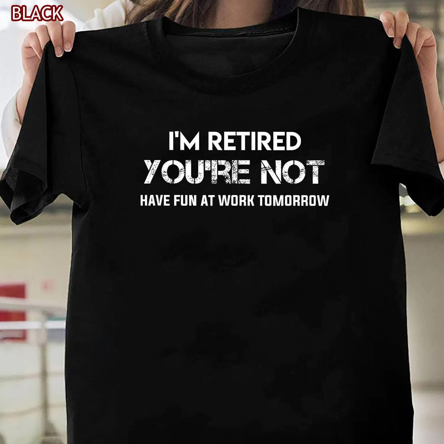 I'm Retired You're Not Have Fun At Work Tomorrow Shirt Gift for Grandpa Grandma