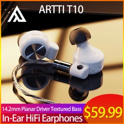 ARTTI T10 In-Ear HiFi Earphones Wired IEMs Monitors 14.2mm Planar Driver Textured Bass 0.78mm 2pin & 3.5MM/4.4MM Connector