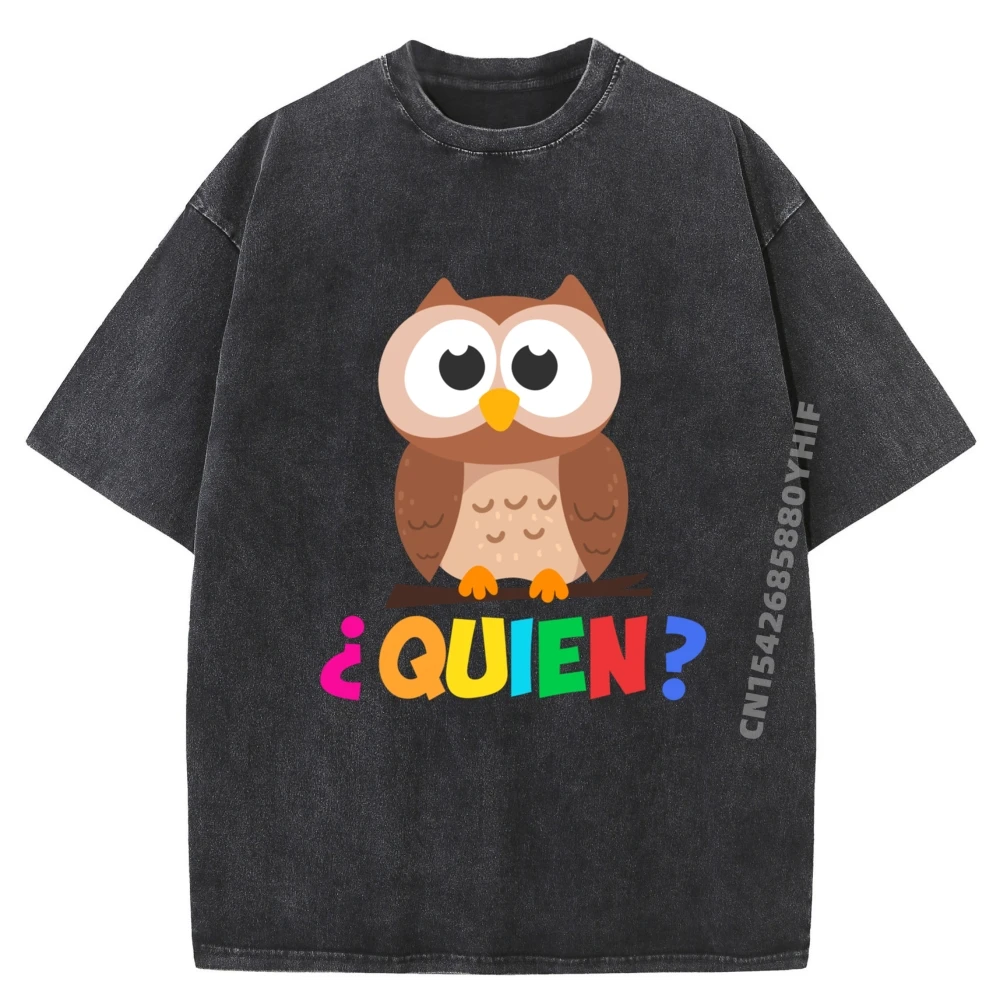 

Mens Printed Tshirt Quien Who Owl Spanish Teacher Blank T Shirt 100% Cotton Comfortable Washed Camiseta EU SIZE