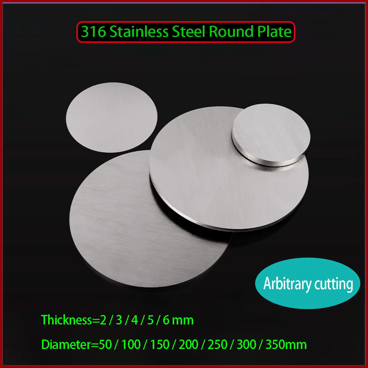 

316 Stainless Steel Circular Plate/Disc Custom Processing Thickness 2mm, 3mm, 4mm, 6mm Diameter=50- 350mm