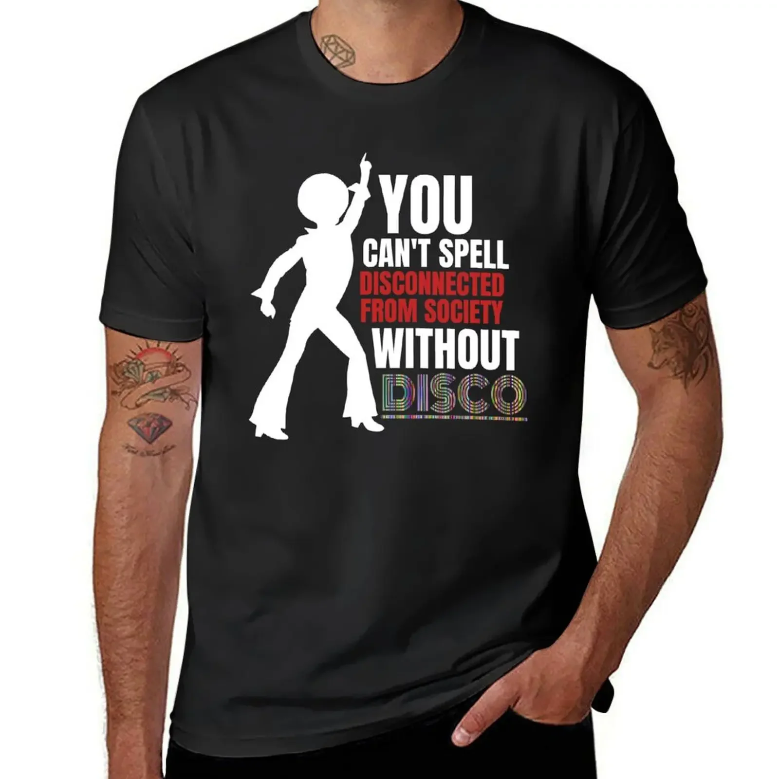 You can't spell disconnected from society without disco T-Shirt hippie clothes new edition funny meme t-shirts men workout shirt