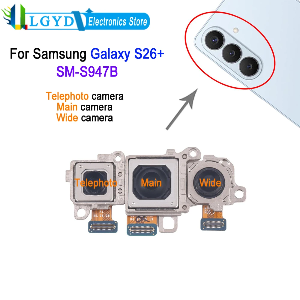 S26+ Rear Camera For Samsung Galaxy S26 Plus 5G, SM-S947B Phone Main Back Camera Telephoto Camera Wide Camera Replacement Part