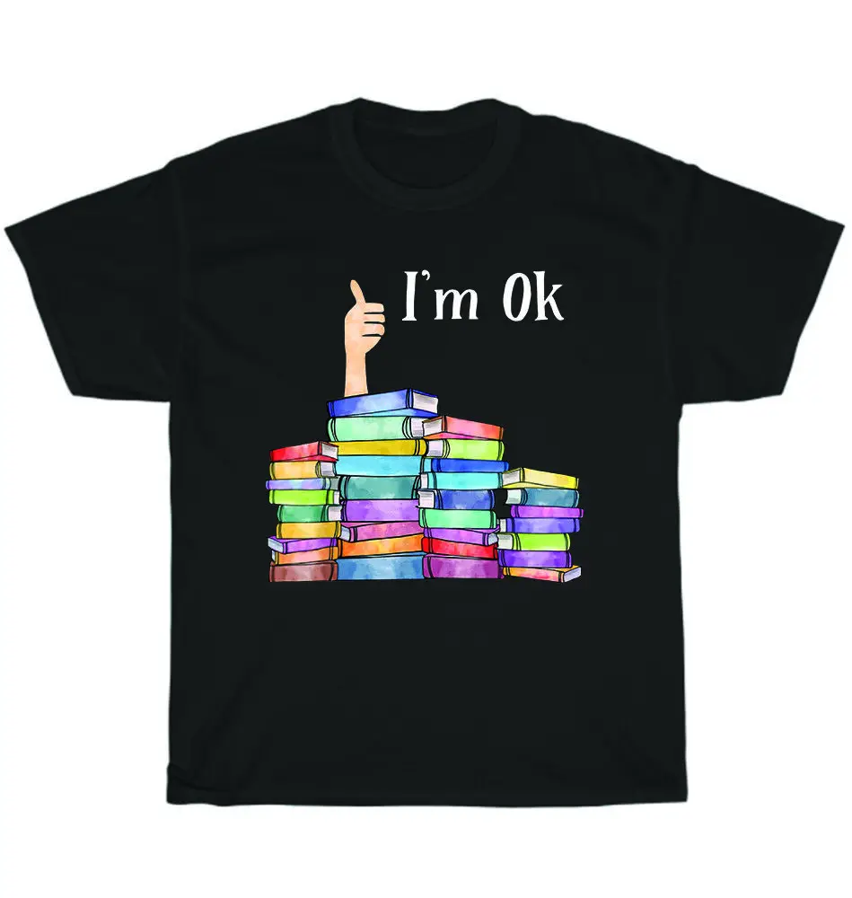 Reading Book Lover I'm Ok Reader Bookaholic Librarian T-Shirt For Men Clothing Women Tees High Quality 100%Cotton Short Sleeve