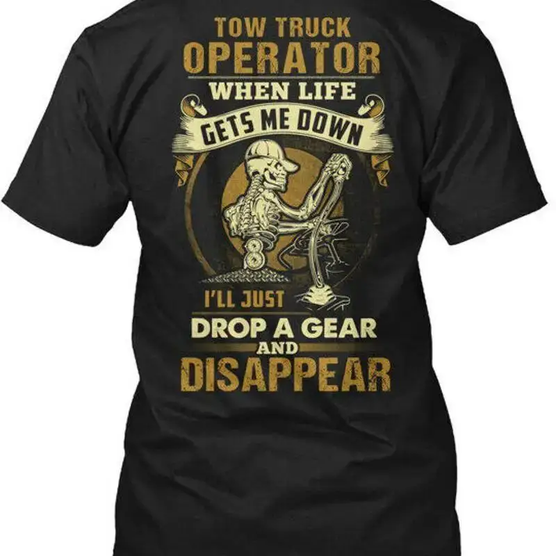 Tow Truck Operator Operator When Life Gets T Shirt Made in USA S 5XL