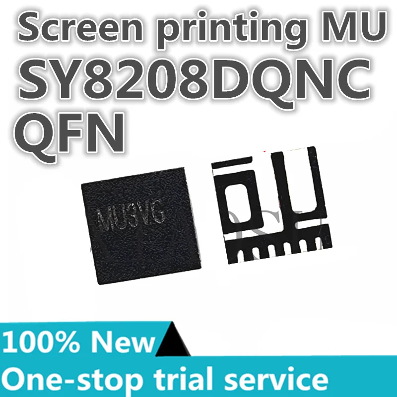 

10-100pcs %New SY8208BQNC MS SY8208CQNC MT SY8208DQNC MU Silkscreen beginning MU MS MT QFN original chip