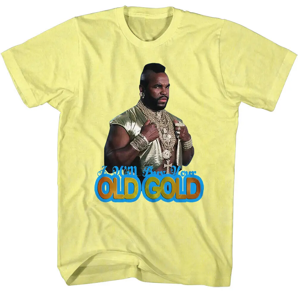 Mr T I Will Buy Your old Gold Men's Shirt The A Team B Baracus