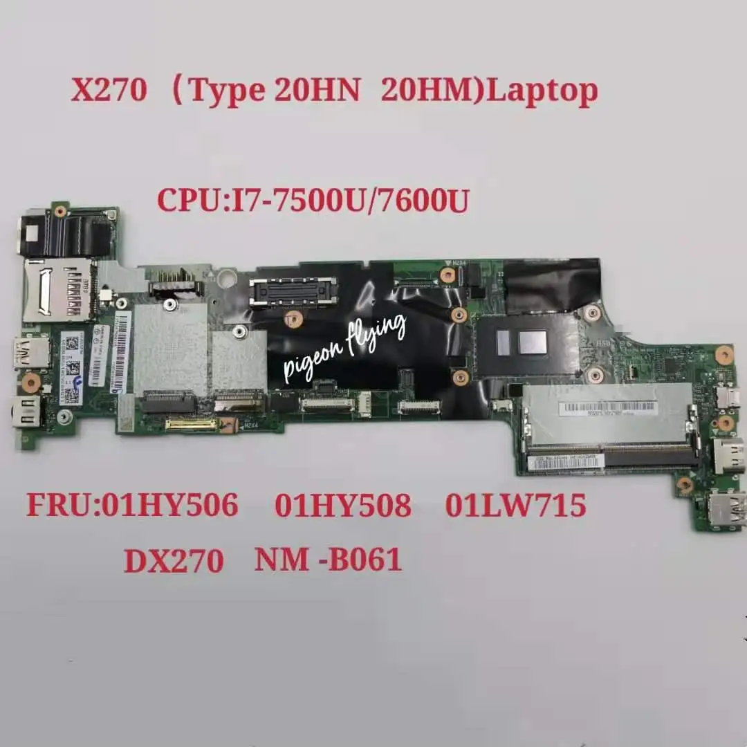 

Материнская плата DX270 NM-B061 для ноутбука ThinkPad X270 CPU:i7-7500U/7600U DDR4 FRU: 01HY506 01HY508 01LW715 Test Ok