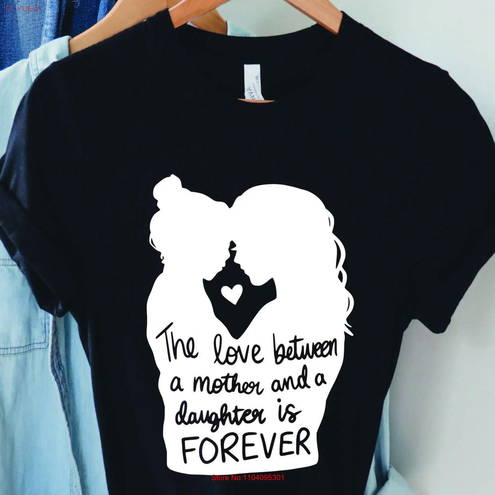 The Love Between A Mother and Daughter Is Forever T Shirt Mother's Day Mom long or short sleeves