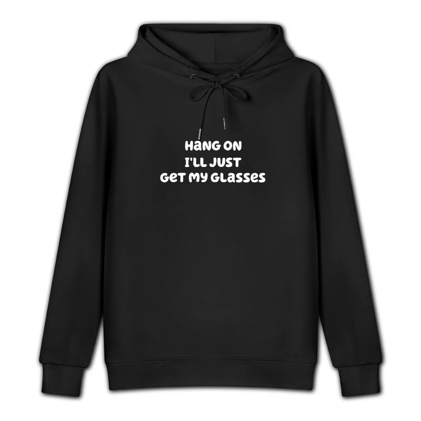 Hang on I'll just get my glasses Pullover Hoodie mens clothing japanese style mens hoodies