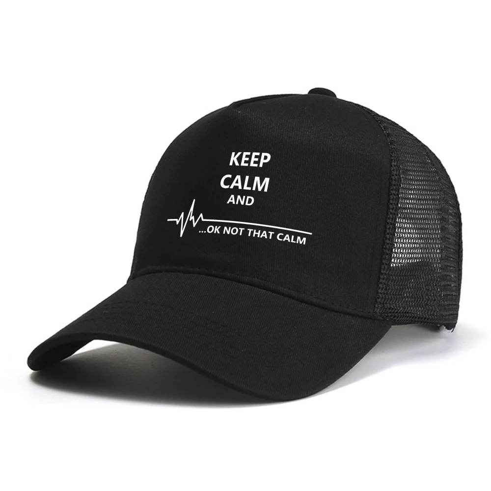 Keep Calm And Ok Not That Calm Male baseball cap Summer visor hat fashion outdoor adjustable Breathable trucker hats