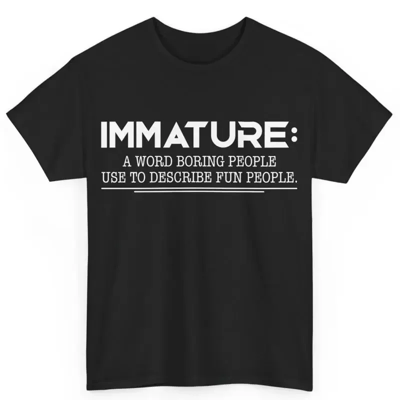Immature Definition Sarcastic Funny Cotton T Shirt