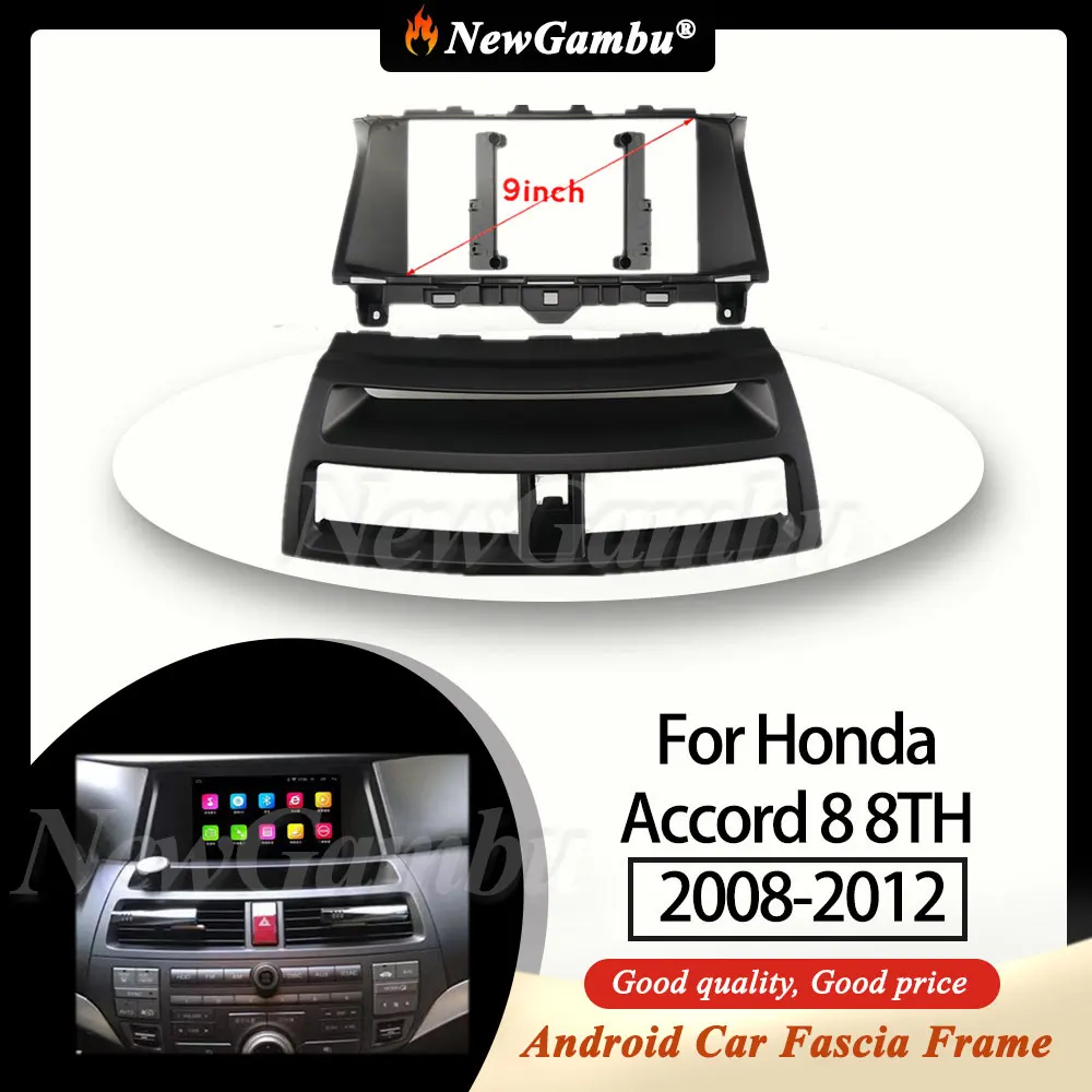 

NewGambu 9 Inch Car Radio FIT For Honda Accord 8 8TH 2008-2012 Frame DVD GPS Mp5 ABS PC Plastic Fascia Dashboard Plane Frame