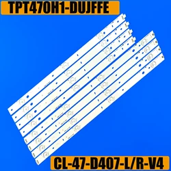 LED-Hintergrundbeleuchtungsstreifen für CL-47-D407-R-V4 CL-47-D407-L-V4 FÜR 47PFL3198H 47PFL5708/F7 47PFG4109/78 47PFL3188 PT470H1-DUJFFE