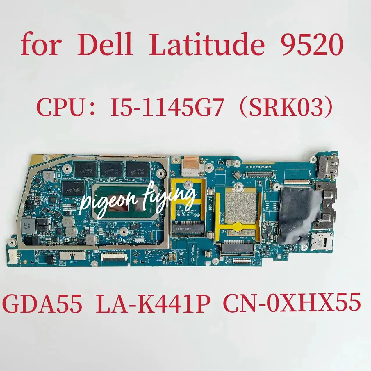 LA-K441P Mainboard  For Dell Latitude 9520 Laptop Motherboard CPU:I5-1145G7 SRK03 RAM:16GB CN-0XHX55 0XHX55 XHX55 100% Test OK