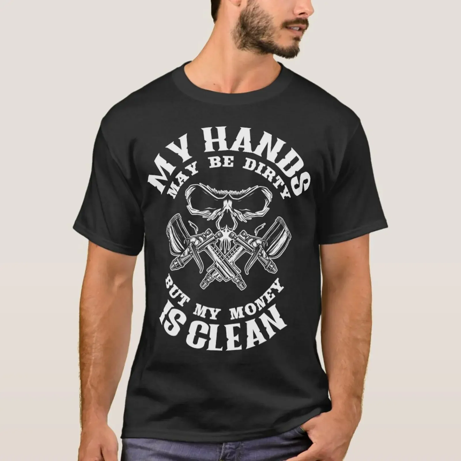 My Hands May Dirty But Money Is Clean Auto Body T Shirt vintage Washed Breathable Stylish Stretched Slightly designer clothes