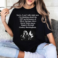 I'm Thinking about The 1997 Performance of Silver Springs T Shirt Women Men Stevie Nicks T-Shirt Fleetwood Mac Tee Shirt