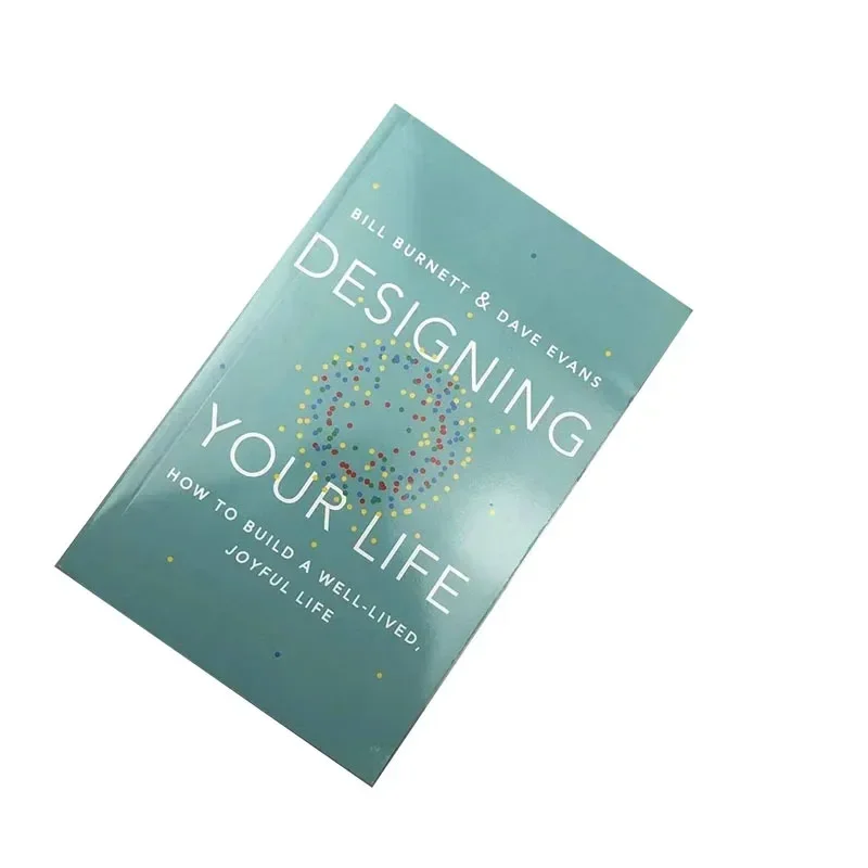 

Designing Your Life By Bill Burnett & Dave Evans How to Build a Well-Lived Joyful Life Career Planning Design Novel Books