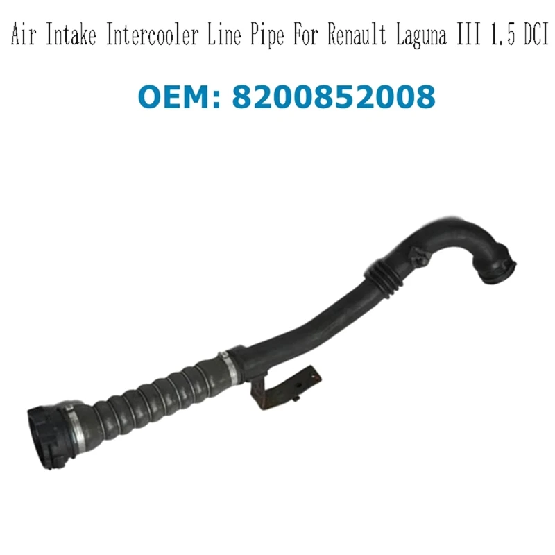 8200852008 Turbocharged Hose Air Intake Intercooler Line Pipe For Renault Laguna III 1.5 DCI