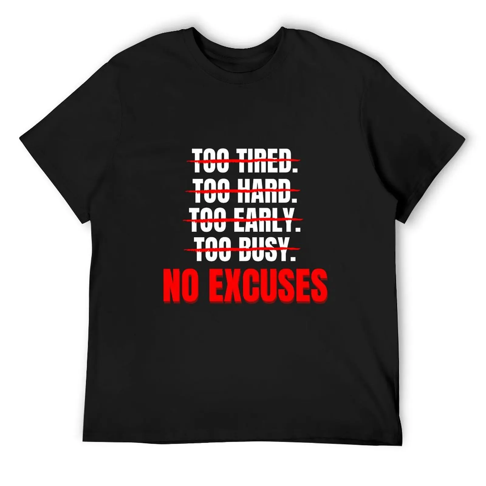 No Excuses T-Shirt cute tops aesthetic clothes for a boy shirts graphic tee T-shirt men