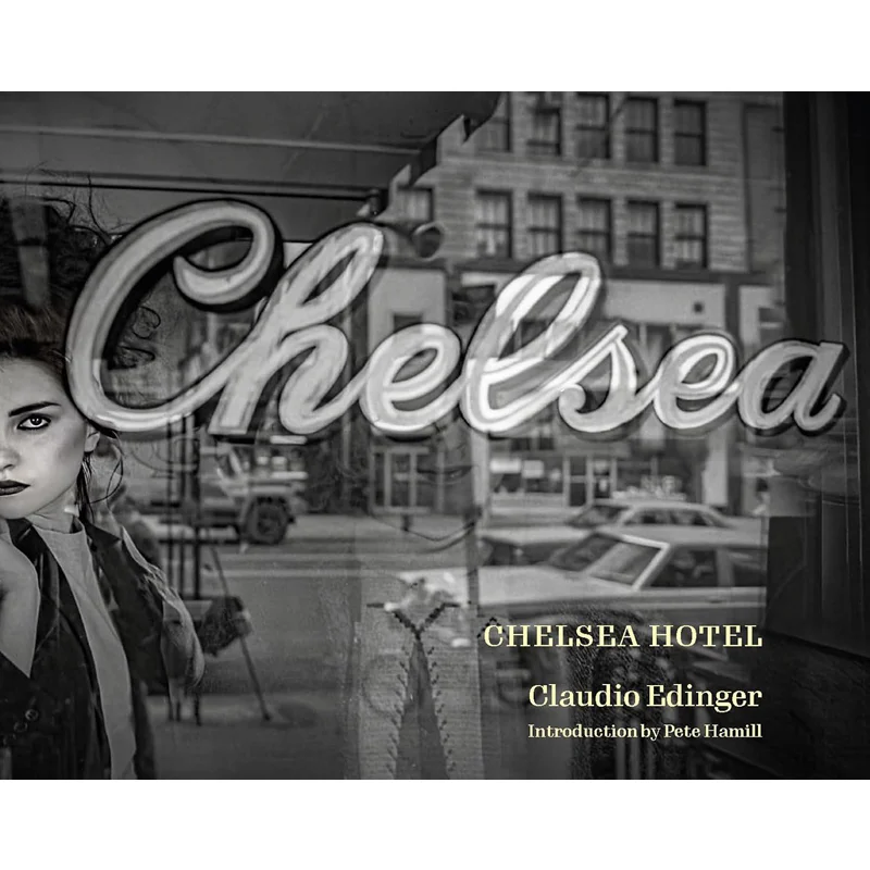 

The Chelsea Hotel Second Edition Claudio EdingerPete HamillAlexandra Auder Abbeville Press 9780789214904 Book