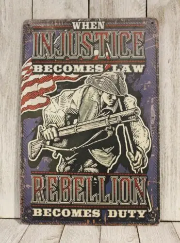 When Injustice Becomes Law Tin Metal Sign Poster Rebellion Becomes Duty XZ