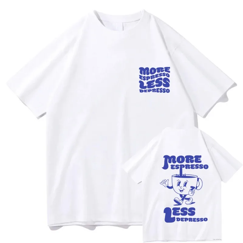 

More Espresso Less Depression T-Shirt 2025 Vintage Women's Clothing Unisex Tops Cotton Pattern Casual T-Shirt