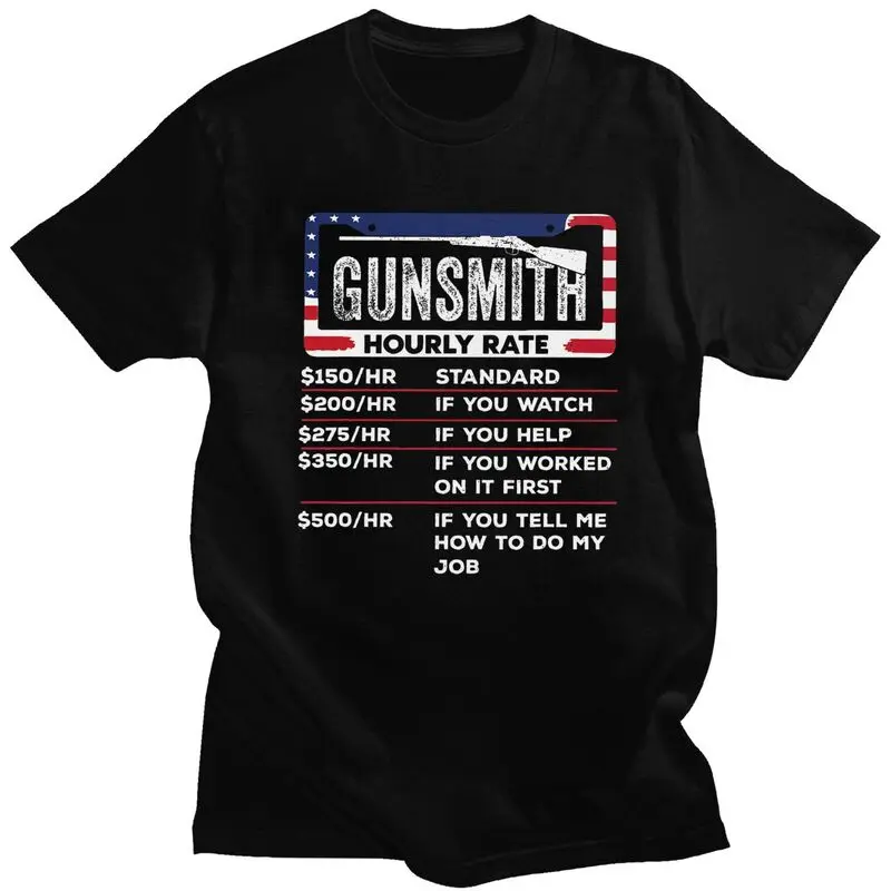 Male Gunsmith Hourly Rate T Shirt Round Neck Pure Cotton Short Sleeve Funny Gunsmithing Gun Quotes Tee Shirt Novelty Clothing