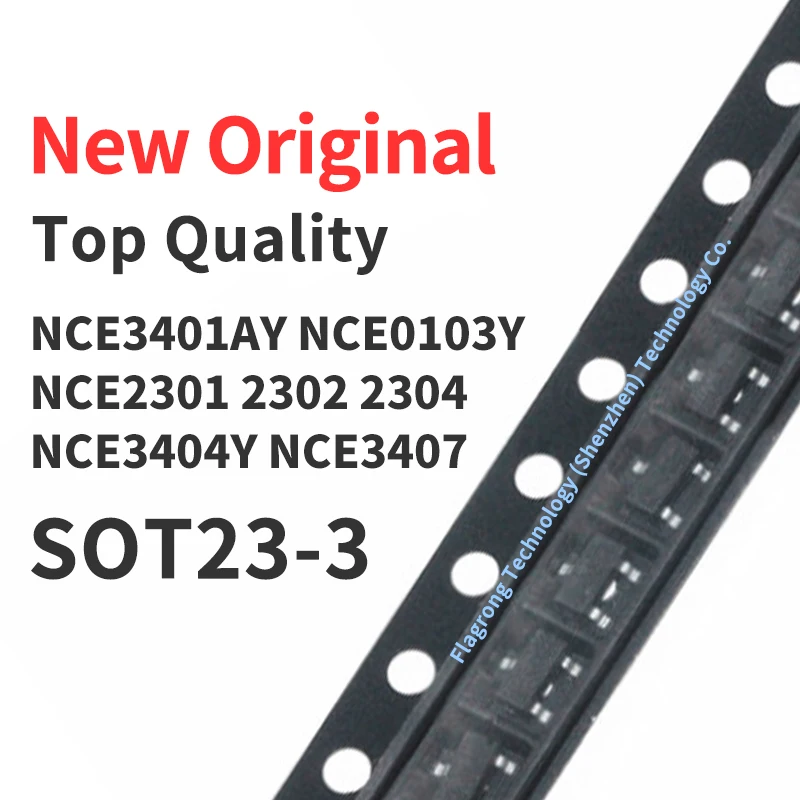 100 Pieces NCE3401AY NCE0103Y NCE2301 NCE2302 NCE2304 NCE3404Y NCE3407 SOT-23 Chip IC New Original