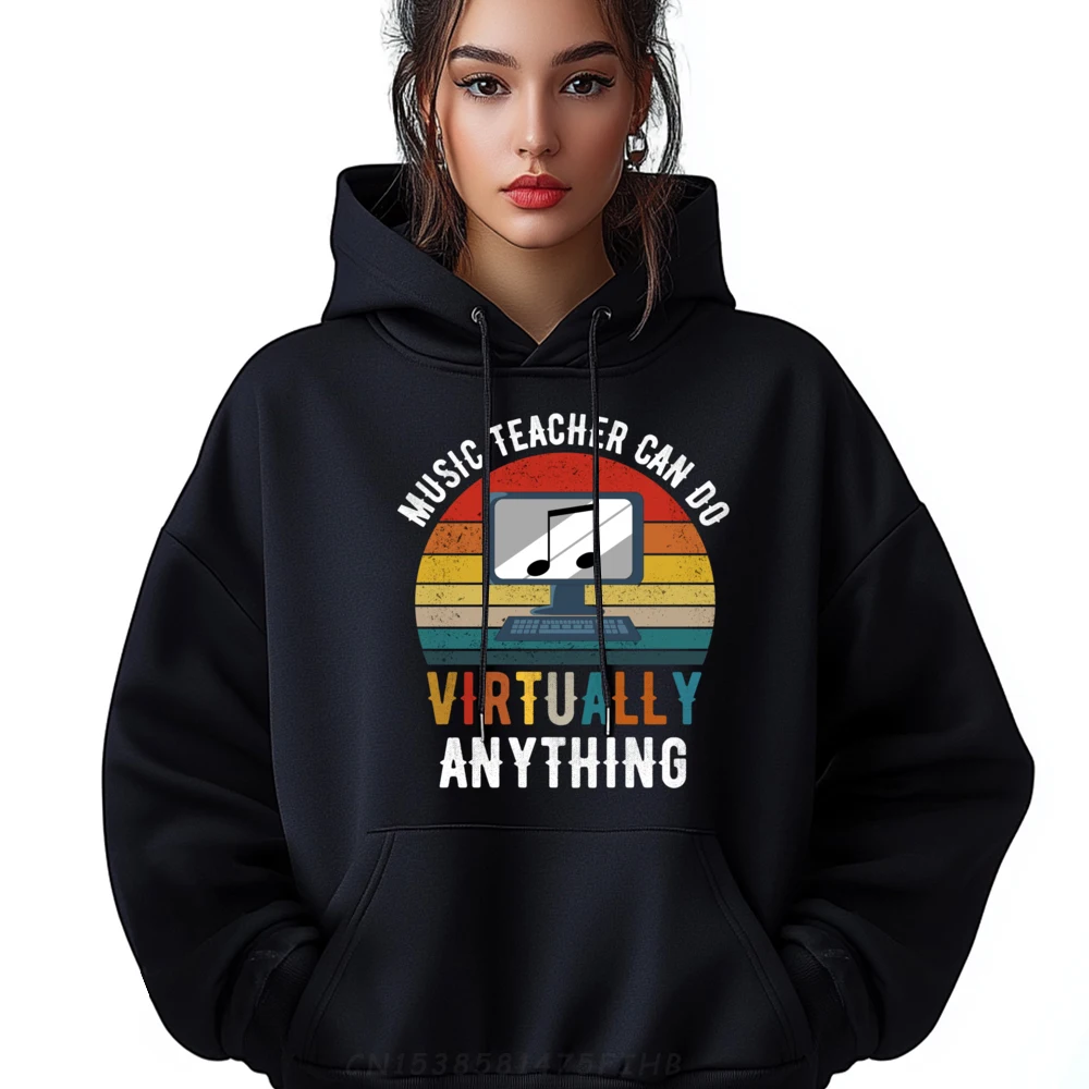 

Music Teachers Can Do Virtually Anything Music Teacher Mens Clothing Female Hoodie Party Hooded Shirt