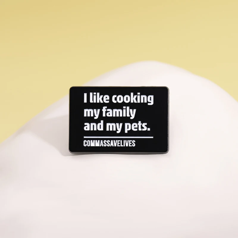 I Like Cooking My Family And My Pets Enamel Pin Custom Saying Brooch Lapel Backpack Badge Jewelry Gifts For Friends