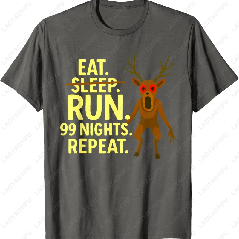 Eat Sleep Run 99 Nights Repeat Scary Deer  Funny Gamer Merch Unisex Cotton T-Shirt  Horror Monster Graphic O-neck Printed Tops