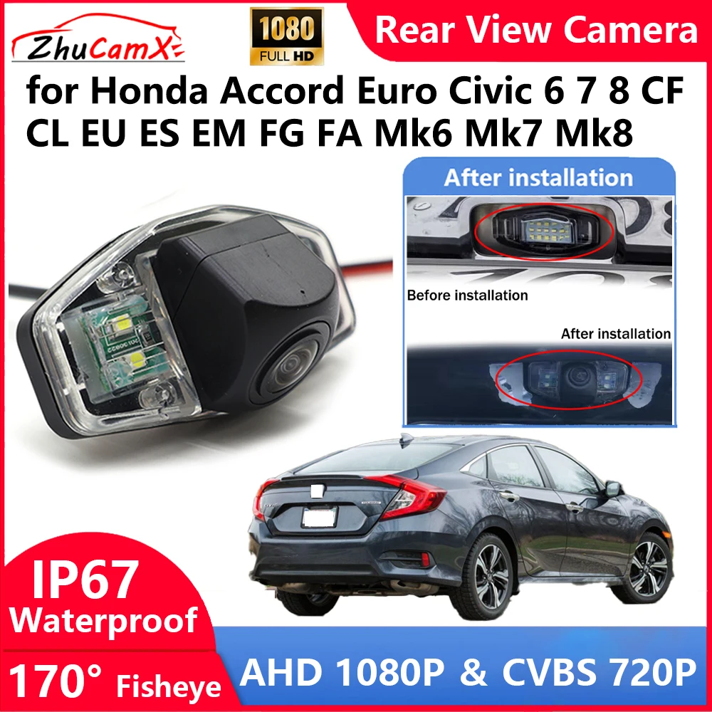 

ZhuCamX For Honda Accord Euro Civic 6 7 8 CF CL EU ES EM FG FA Mk6 Mk7 Mk8 Backup Parking Reverse Rear view Camera AHD 1080P