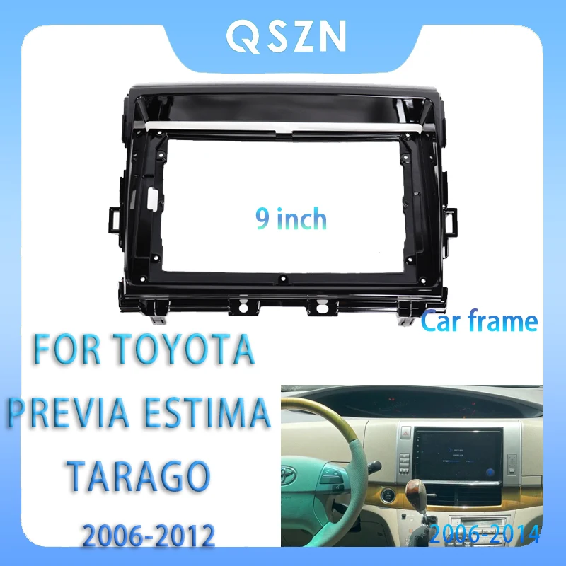 

For Toyota PREVIA/Estima/TARAGO 06-12 9Inch Car Radio Fascia Android MP5 Player Panel Casing Frame 2Din Head Stereo Dash Cover