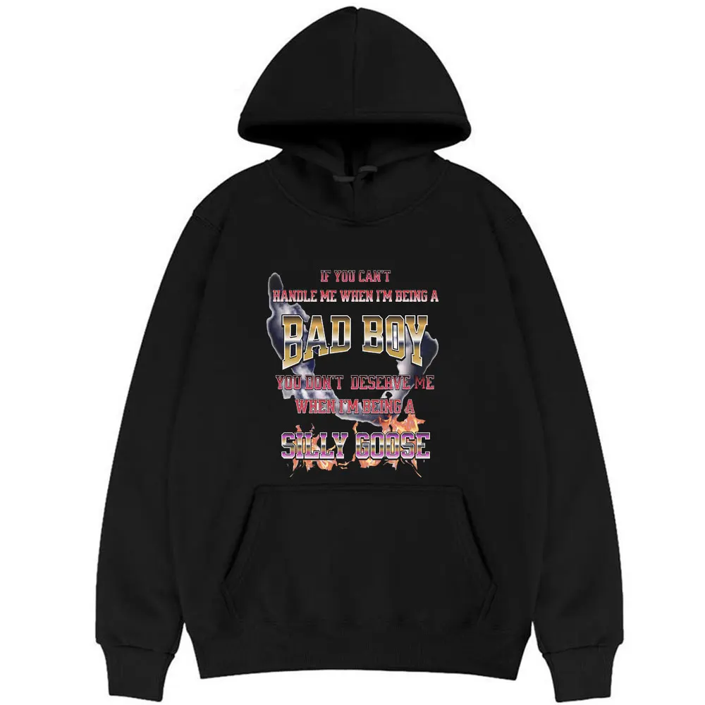 

If You Can't Handle Me When I'm Being A Bad Boy Silly Goodse Print Hoodie Male Funny Casual Oversized Fleece Cotton Sweatshirt